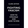 Fighting Fascism: How to Struggle and How to Win - Paperback