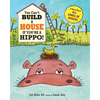 You Can't Build a House If You're a Hippo!: A Book About All Kinds of Houses - Paperback