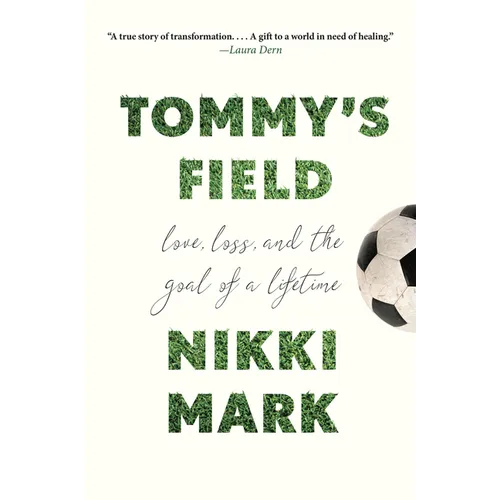 Tommy's Field: Love, Loss, and the Goal of a Lifetime - Hardcover