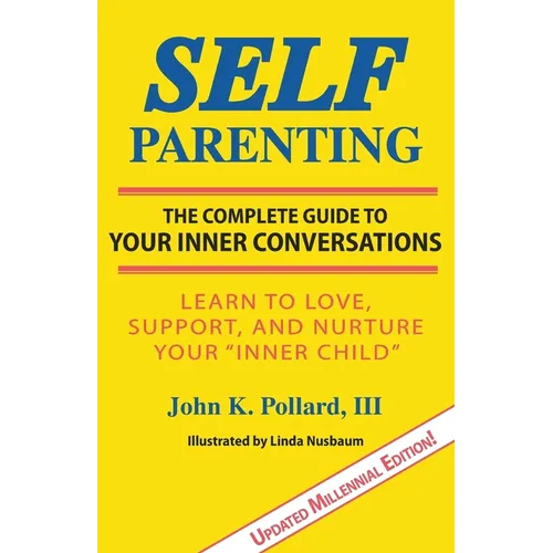Self-Parenting: The Complete Guide to Your Inner Conversations - Paperback