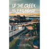 Up the Creek in Paradise: The Bass Capital of the World - Hardcover