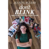 Don't Blink: Capturing Your Child's Story Through Portraits - Paperback
