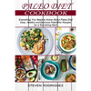 Paleo Diet: Easy, Healthy and Delicious Paleolithic Recipes for a Nourishing Meal (Everything You Need to Know About Paleo Diet) - Paperback