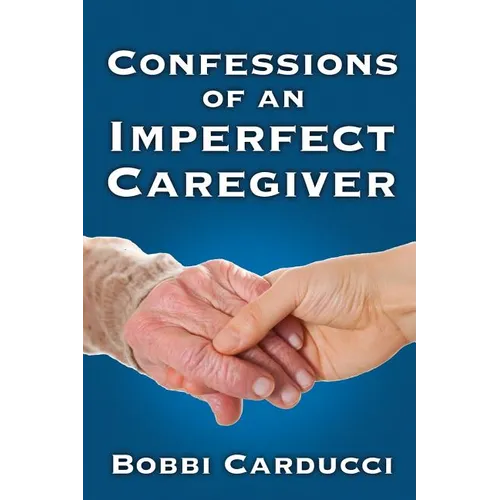 Confessions of an Imperfect Caregiver - Paperback