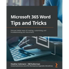 Microsoft 365 Word Tips and Tricks: Discover better ways of creating, customizing, and troubleshooting your documents - Paperback