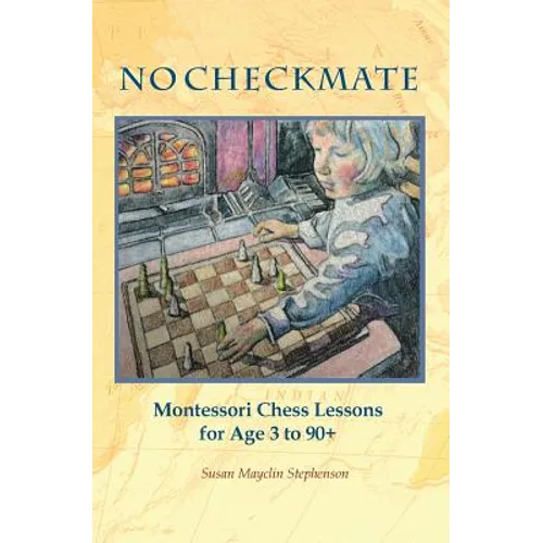 NO CHECKMATE, Montessori Chess Lessons for Age 3-90+ - Paperback