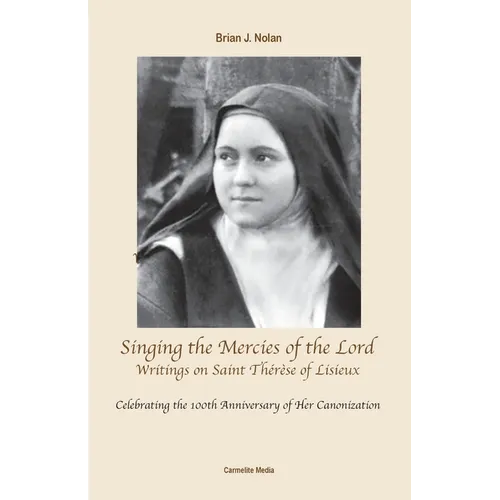 Singing the Mercies of the Lord: Writings on Saint Thérèse of Lisieux - Paperback