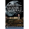 Ghosts and Legends of Alcatraz - Hardcover
