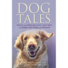 Dog Tales: Timeless and Compelling Stories about Man's and Woman's Best Friend and Companion - Hardcover