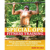 Special Ops Fitness Training: High-Intensity Workouts of Navy Seals, Delta Force, Marine Force Recon and Army Rangers - Paperback