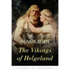 The Vikings of Helgeland: A Play in Four Acts - Paperback