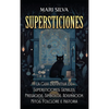Supersticiones: La guía definitiva de supersticiones, señales, presagios, símbolos, adivinación, mitos, folclore e historia - Hardcover