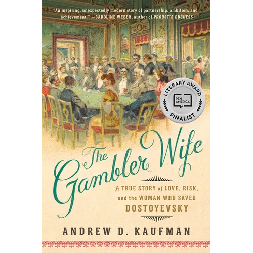 The Gambler Wife: A True Story of Love, Risk, and the Woman Who Saved Dostoyevsky - Paperback