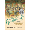 The Gambler Wife: A True Story of Love, Risk, and the Woman Who Saved Dostoyevsky - Paperback