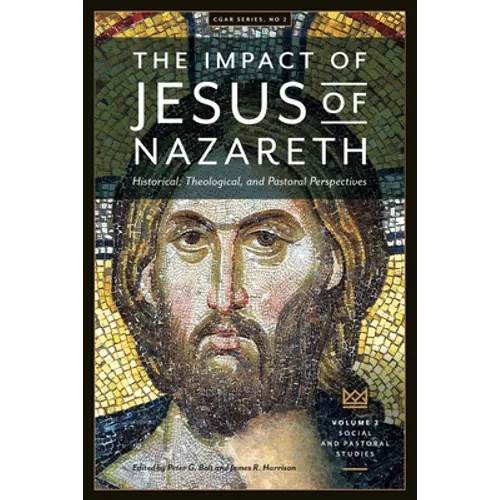 The Impact of Jesus of Nazareth. Historical, Theological, and Pastoral Perspectives. Vol. 2. Social and Pastoral Studies - Paperback