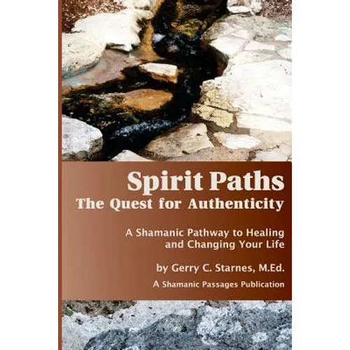Spirit Paths: The Quest for Authenticity - Paperback