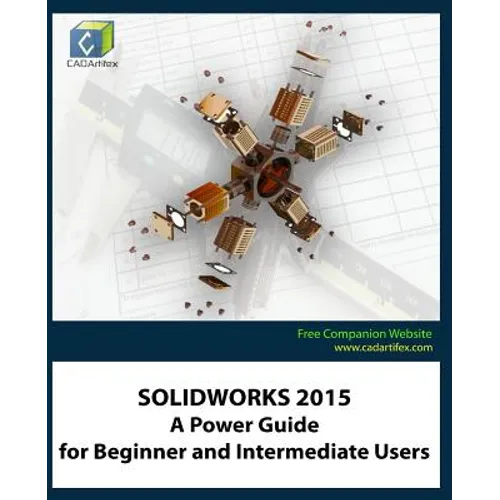 Solidworks 2015: A Power Guide for Beginner and Intermediate Users - Paperback
