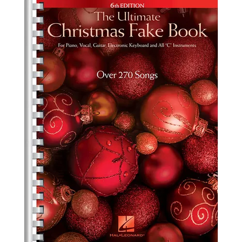 Ultimate Christmas Fake Book - 6th Edition 270 Holiday Songs with Lyrics Chords and Melody Piano Vocal and Guitar Sheet Music - Paperback