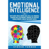 Emotional Intelligence: How to Boost Your EQ, Improve Social Skills, Self-Awareness, Leadership Skills, Relationships, Charisma, Self-Discipli - Paperback