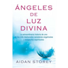 Ángeles de Luz Divina (Angels of Divine Light Spanish Edition): La Extraordinaria Historia de Uno de Los Más Destacados Sanadores Angelicales Y Terape - Paperback