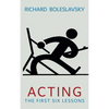 Acting: The First Six Lessons - Hardcover