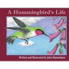 A Hummingbird's Life - Paperback