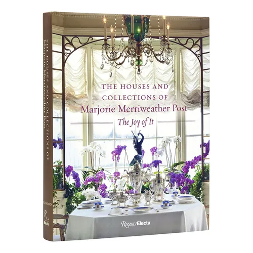 The Houses and Collections of Marjorie Merriweather Post - Hardcover