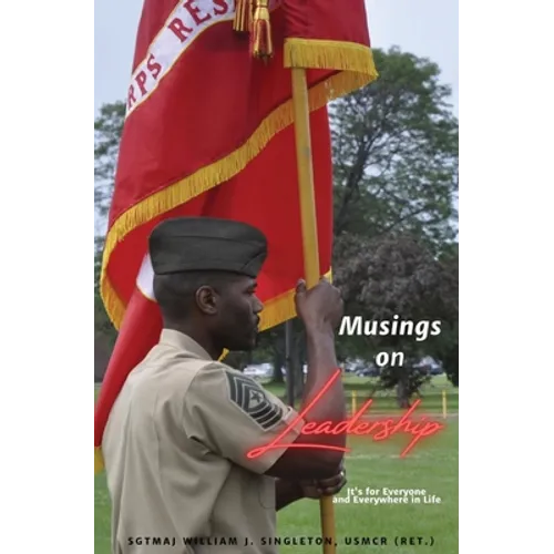 Musings on Leadership: It's for Everyone and Everywhere in Life - Paperback