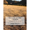 History of the Church: of Jesus Christ of Latter-day Saints - Collection # 1, Volumes I, II, & III - Paperback