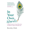 In Your Own Words: Unlock the power of your life stories to influence, inspire and build trust - Paperback