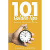 101 Golden Tips: Making Your Day Count - Paperback