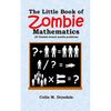 The Little Book of Zombie Mathematics: 25 Zombie-based Maths Problems - Paperback