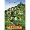 Fear, Fathers and Family: In Search of the American Dream - Hardcover