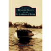 Wooden Boats of the St. Lawrence River - Hardcover
