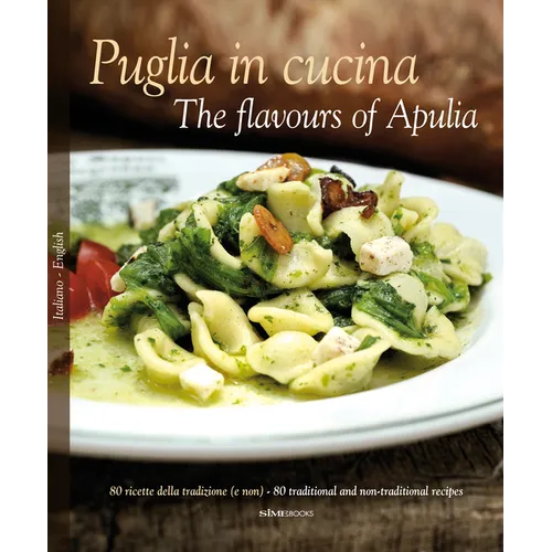 Puglia in Cucina: The Flavours of Apulia - Hardcover
