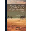 Nkanda Wanza Uzayulwanga Nza Ye Ntoto Ye Zinsi - Paperback