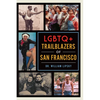 LGBTQ+ Trailblazers of San Francisco - Paperback