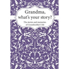 Grandma, What's Your Story?: The Stories and Memories of Grandmother's Life - A Guided Story Journal. - Paperback