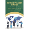 Antiracist Pedagogy in Action: Curriculum Development from the Field - Hardcover