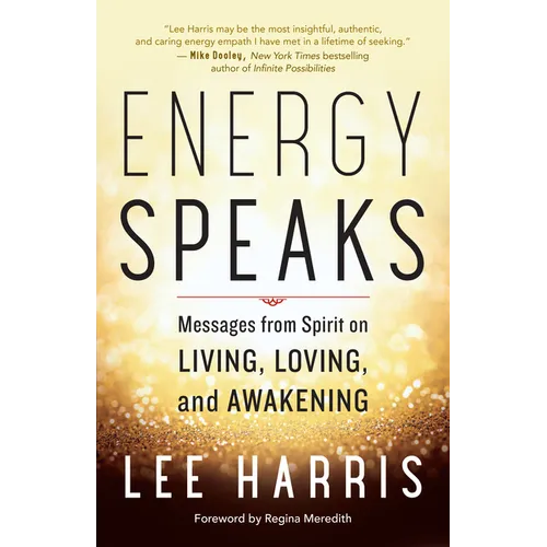 Energy Speaks: Messages from Spirit on Living, Loving, and Awakening - Paperback