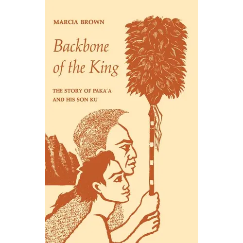 Backbone of the King: The Story of Paka'a and His Son Ku - Hardcover