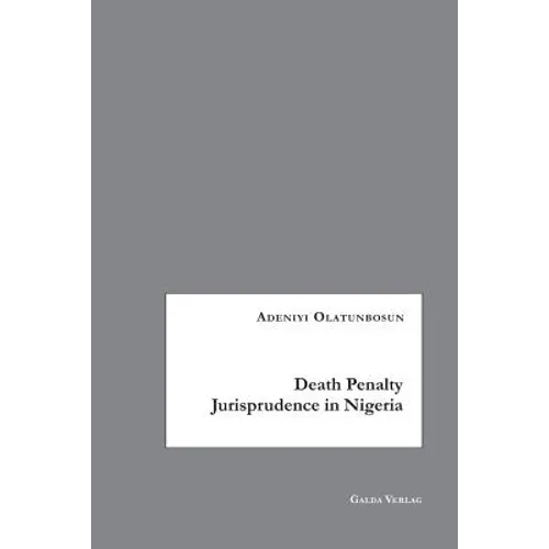 Death Penalty Jurisprudence in Nigeria - Paperback