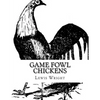 Game Fowl Chickens: From The Book of Poultry - Paperback