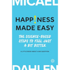 Happiness Made Easy: The Science-Based Steps to Feel Just a Bit Better - Paperback