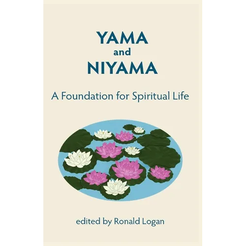Yama Niyama: A Foundation for Spiritual Life. - Paperback