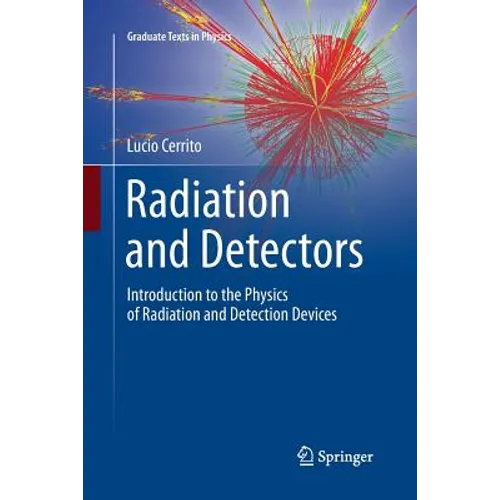 Radiation and Detectors: Introduction to the Physics of Radiation and Detection Devices - Paperback