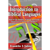 Introduction to Biblical Languages: How to use Hebrew, Aramaic, and Greek resources in E-Sword and The Word - Paperback