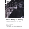 Justice, Mercy and Humility: Integral Mission and the Poor - Paperback