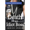 Death of an Idiot Boss: A Kadence MacBride Mystery - Paperback