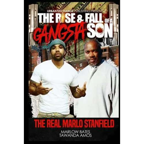 The Rise & Fall of a Gangsta Son: The Real Marlo Stanfield - Paperback